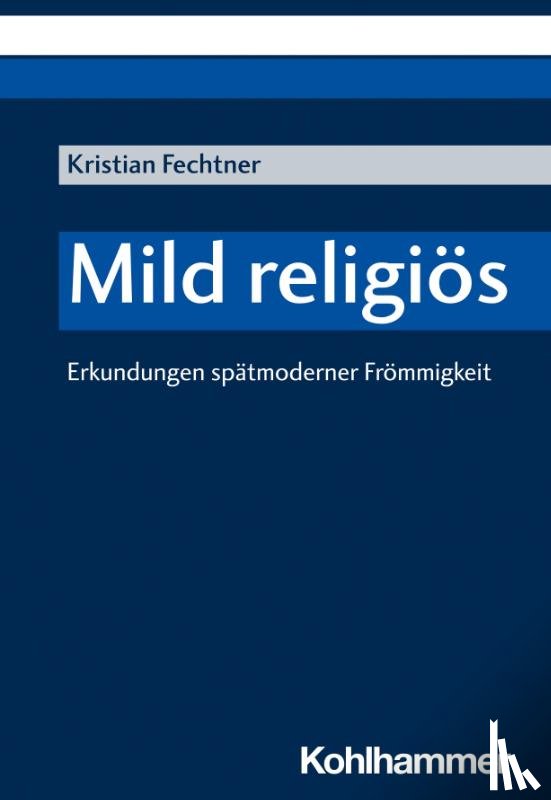 Fechtner, Kristian - Mild religiös