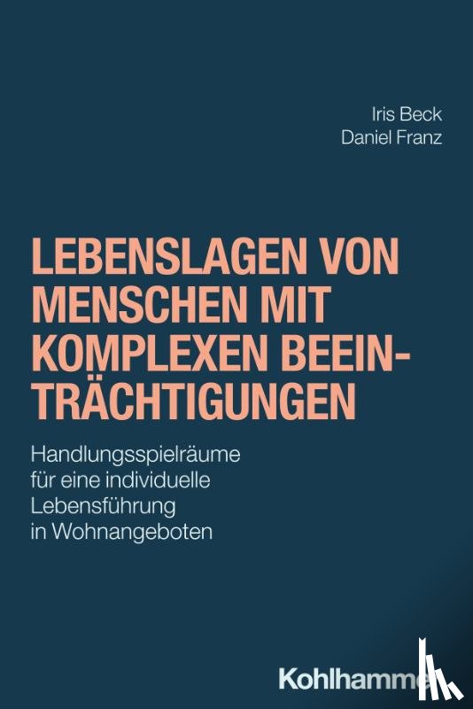 Beck, Iris, Franz, Daniel - Lebenslagen von Menschen mit komplexen Beeinträchtigungen