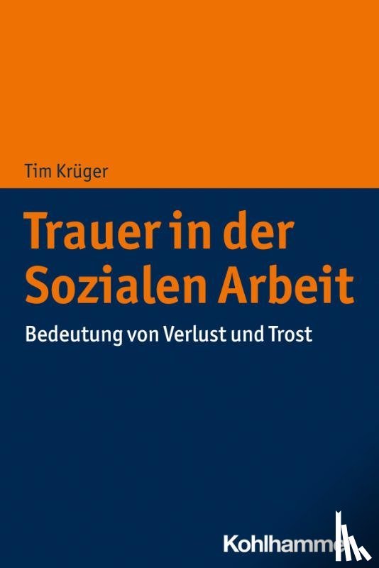 Krüger, Tim - Trauer in der Sozialen Arbeit