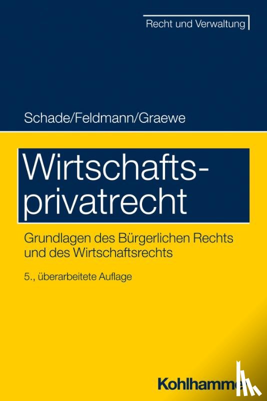 Schade, Georg Friedrich, Feldmann, Eva, Graewe, Daniel - Wirtschaftsprivatrecht