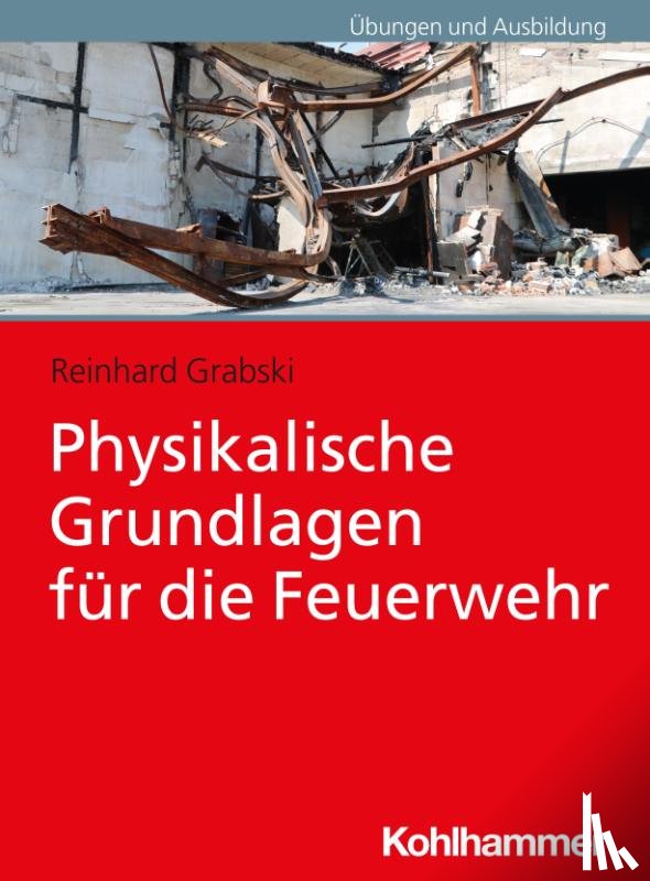 Grabski, Reinhard - Physikalische Grundlagen für die Feuerwehr