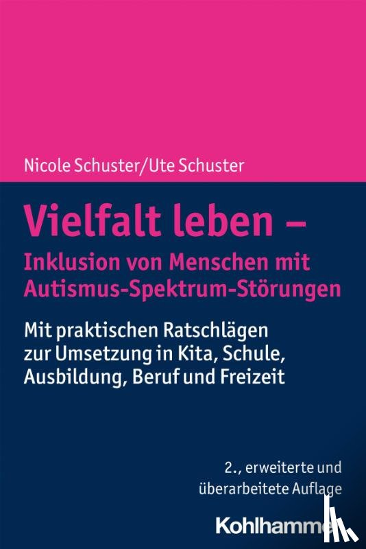 Schuster, Nicole, Schuster, Ute - Vielfalt leben - Inklusion von Menschen mit Autismus-Spektrum-Störungen