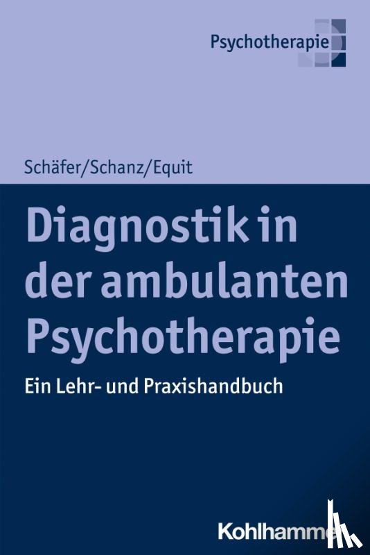 Schäfer, Sarah, Schanz, Christian, Equit, Monika - Diagnostik in der ambulanten Psychotherapie