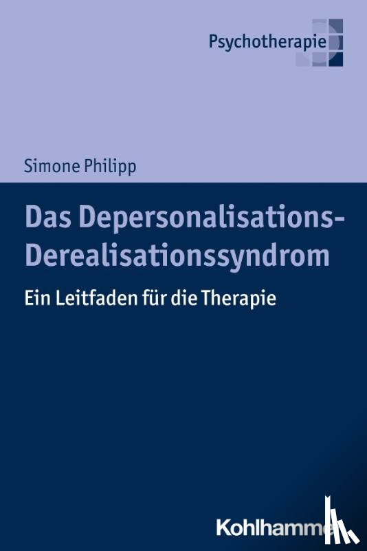 Philipp, Simone - Das Depersonalisations - Derealisationssyndrom
