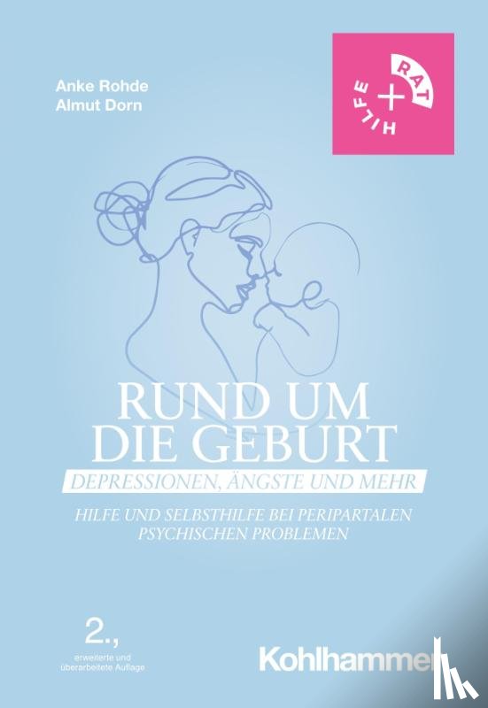 Rohde, Anke, Dorn, Almut - Rund um die Geburt: Depressionen, Ängste und mehr