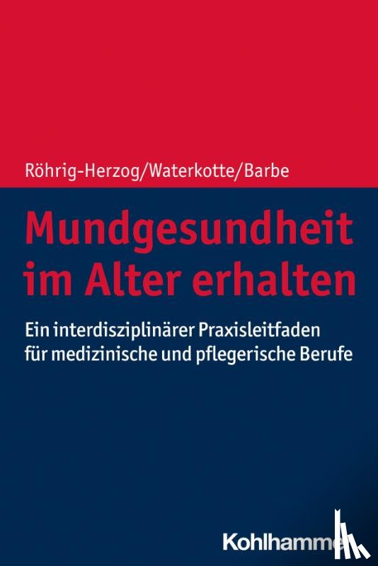Röhrig-Herzog, Gabriele, Waterkotte, Ramona, Barbe, Anna Greta - Mundgesundheit im Alter erhalten