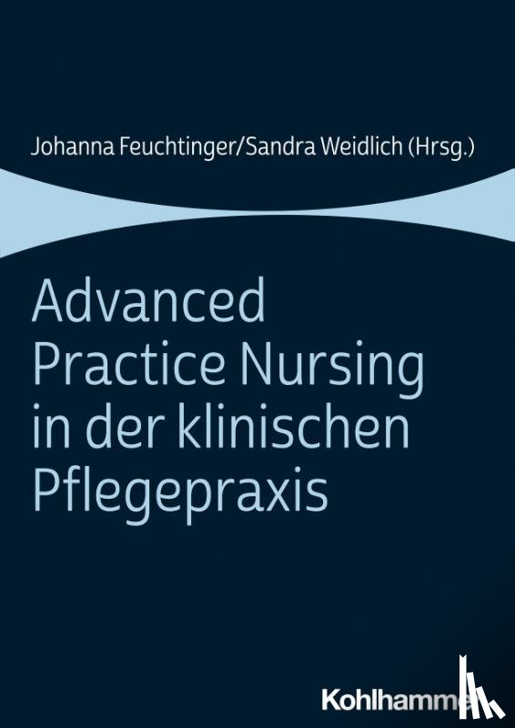  - Advanced Practice Nursing in der klinischen Pflegepraxis
