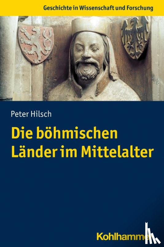 Hilsch, Peter - Die böhmischen Länder im Mittelalter