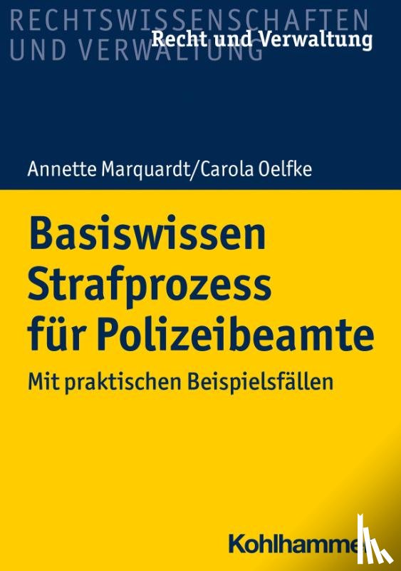 Marquardt, Annette, Oelfke, Carola - Basiswissen Strafprozess für Polizeibeamte