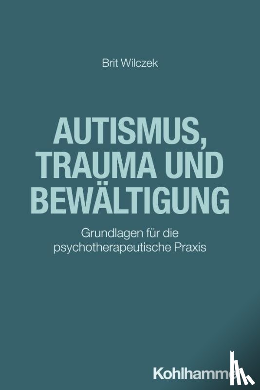 Wilczek, Brit - Autismus, Trauma und Bewältigung