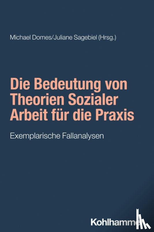  - Die Bedeutung von Theorien Sozialer Arbeit für die Praxis