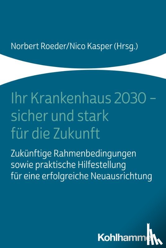  - Ihr Krankenhaus 2030 - sicher und stark für die Zukunft