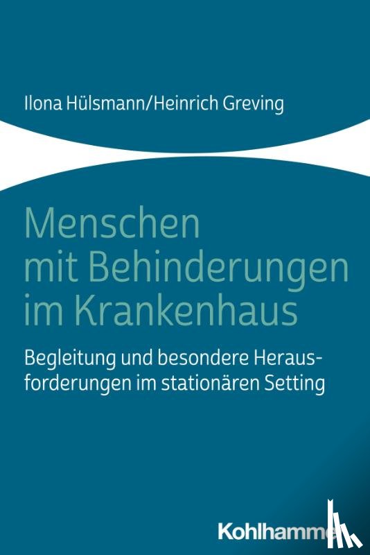 Hülsmann, Ilona, Greving, Heinrich - Menschen mit Behinderungen im Krankenhaus
