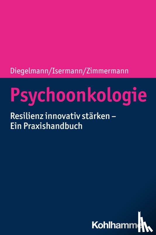 Diegelmann, Christa, Isermann, Margarete, Zimmermann, Tanja - Psychoonkologie