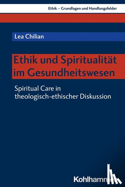 Chilian, Lea - Ethik und Spiritualität im Gesundheitswesen