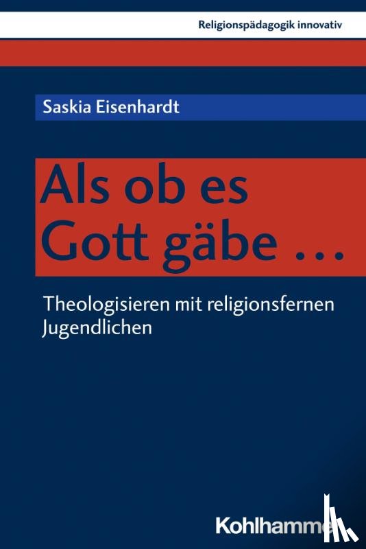 Eisenhardt, Saskia - Als ob es Gott gäbe ...