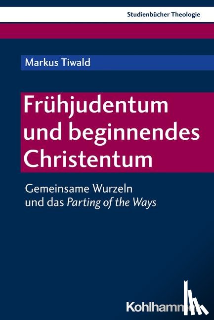 Tiwald, Markus - Frühjudentum und beginnendes Christentum