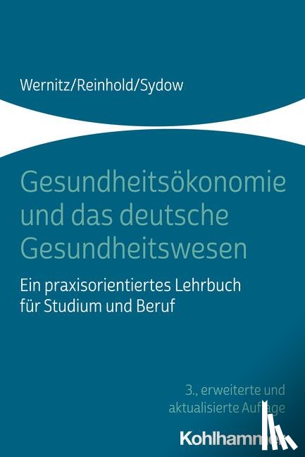 Wernitz, Martin H., Reinhold, Thomas, Sydow, Hanna - Gesundheitsökonomie und das deutsche Gesundheitswesen