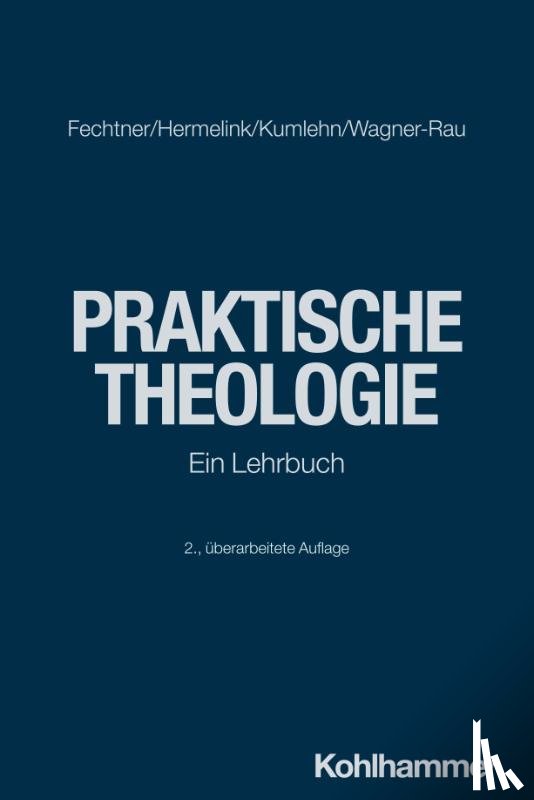 Fechtner, Kristian, Hermelink, Jan, Kumlehn, Martina, Wagner-Rau, Ulrike - Praktische Theologie