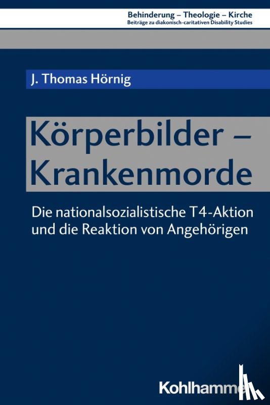 Hörnig, J. Thomas - Körperbilder - Krankenmorde