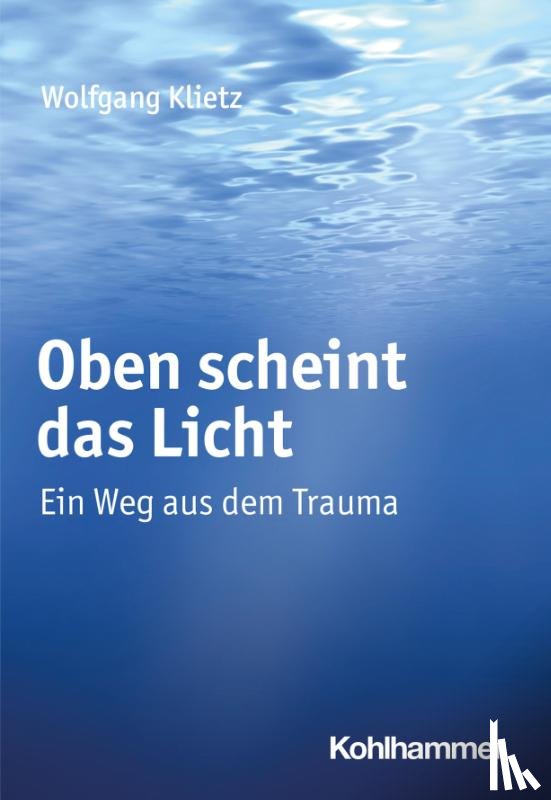 Klietz, Wolfgang - Oben scheint das Licht