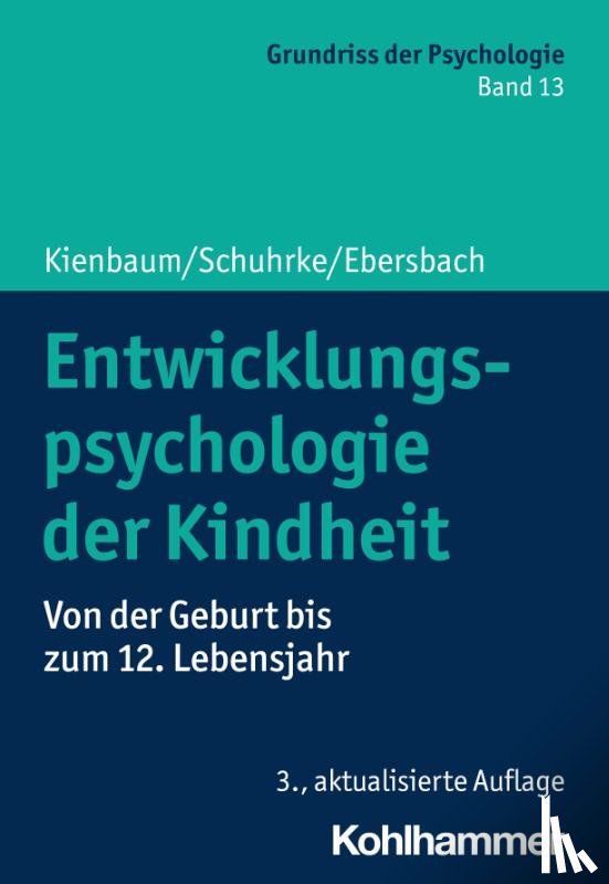 Kienbaum, Jutta, Schuhrke, Bettina, Ebersbach, Mirjam - Entwicklungspsychologie der Kindheit