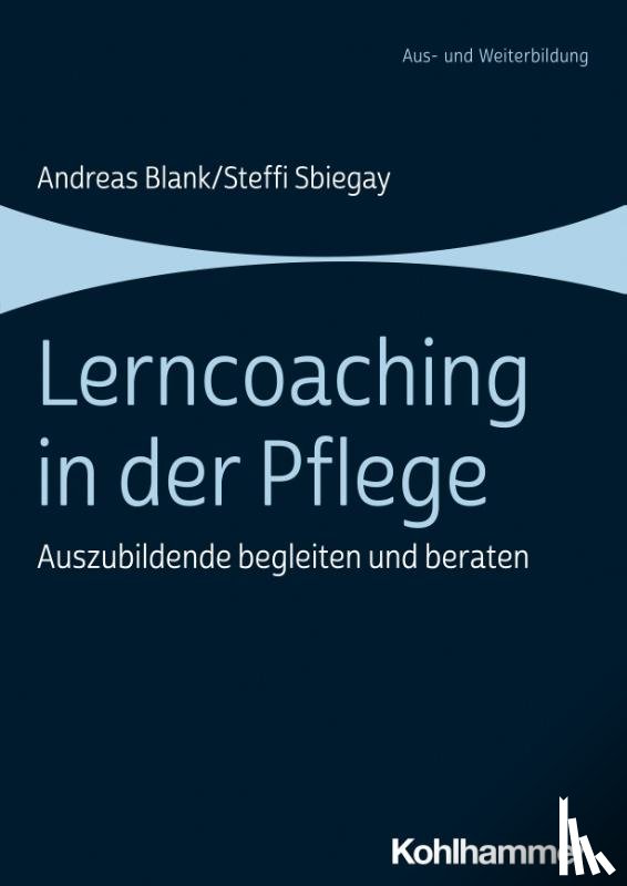 Blank, Andreas, Sbiegay, Steffi - Lerncoaching in der Pflege