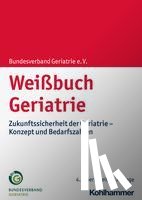 Bundesverband Geriatrie e. V. - Weißbuch Geriatrie