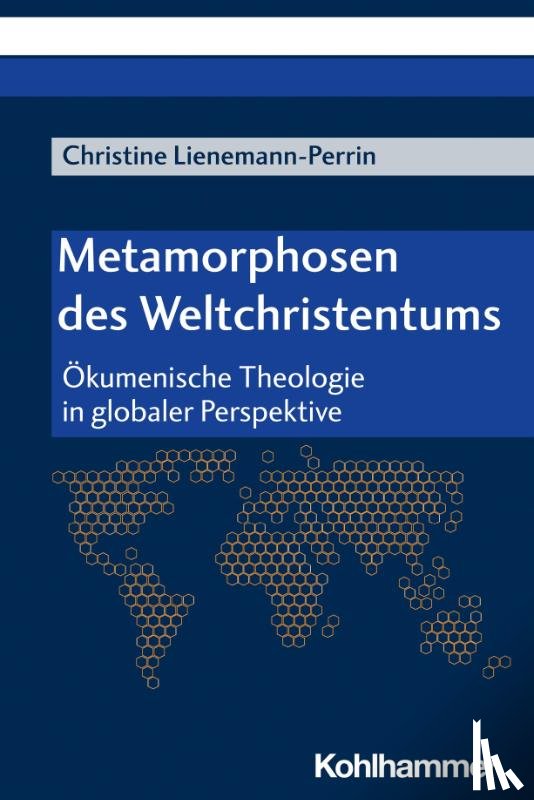 Lienemann-Perrin, Christine - Metamorphosen des Weltchristentums