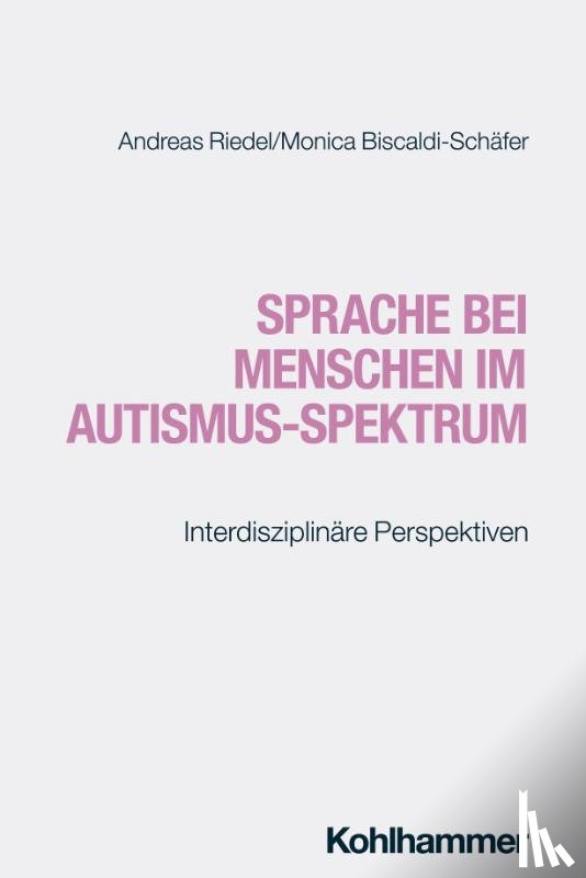 Riedel, Andreas, Biscaldi-Schäfer, Monica - Sprache bei Menschen im Autismus-Spektrum