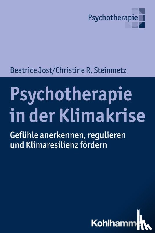 Jost, Beatrice, Steinmetz, Christine R. - Psychotherapie in der Klimakrise