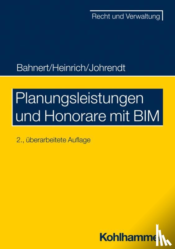 Bahnert, Thomas, Heinrich, Dietmar, Johrendt, Reinhold - Planungsleistungen und Honorare mit BIM