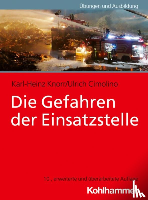 Knorr, Karl-Heinz, Cimolino, Ulrich - Die Gefahren der Einsatzstelle