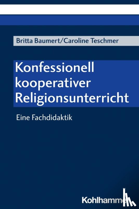 Baumert, Britta, Teschmer, Caroline - Konfessionell kooperativer Religionsunterricht
