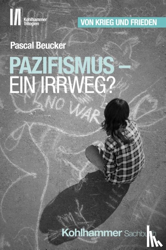 Beucker, Pascal - Pazifismus - ein Irrweg?
