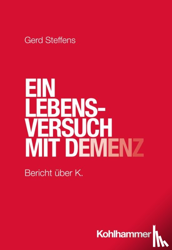 Steffens, Gerd - Ein Lebensversuch mit Demenz