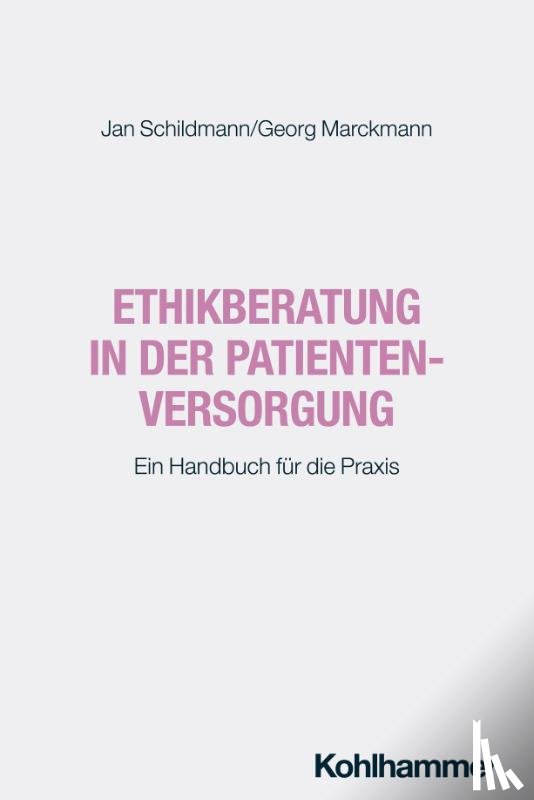 Schildmann, Jan, Marckmann, Georg - Ethikberatung in der Patientenversorgung