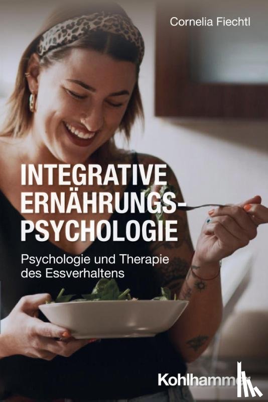 Fiechtl, Cornelia - Integrative Ernährungspsychologie