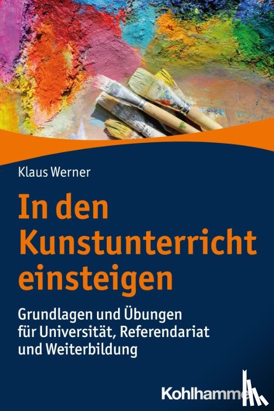 Werner, Klaus - In den Kunstunterricht einsteigen