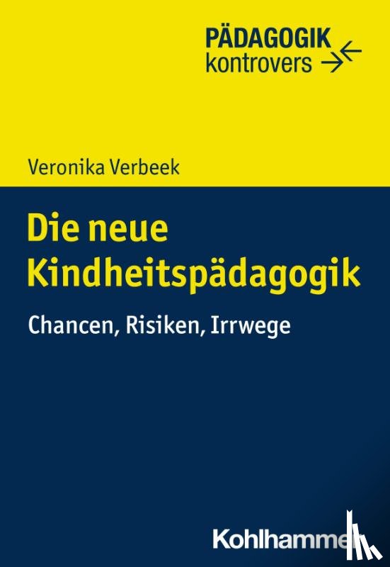 Verbeek, Veronika - Die neue Kindheitspädagogik