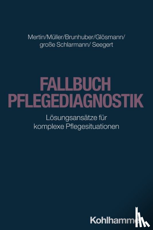 Mertin, Matthias, Müller, Irene, Brunhuber, Lisa, Glösmann, Julia - Fallbuch Pflegediagnostik
