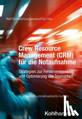 Rall, Marcus, Schmid, Katharina, Langewand, Sascha, Op Hey, Frank - Crew Resource Management (CRM) für die Notaufnahme