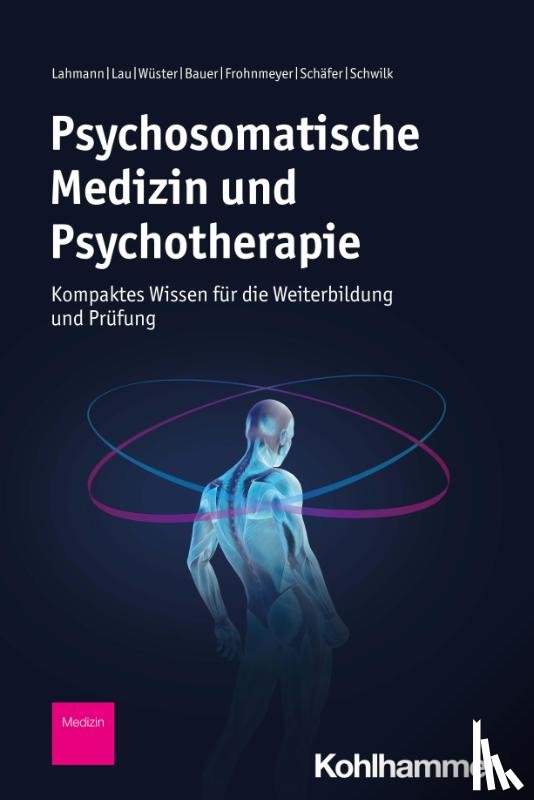 Lahmann, Claas, Lau, Inga, Wüster, Anne-Louise, Bauer, Prisca - Psychosomatische Medizin und Psychotherapie