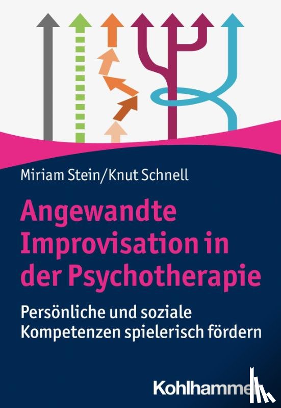 Stein, Miriam, Schnell, Knut - Angewandte Improvisation in der Psychotherapie