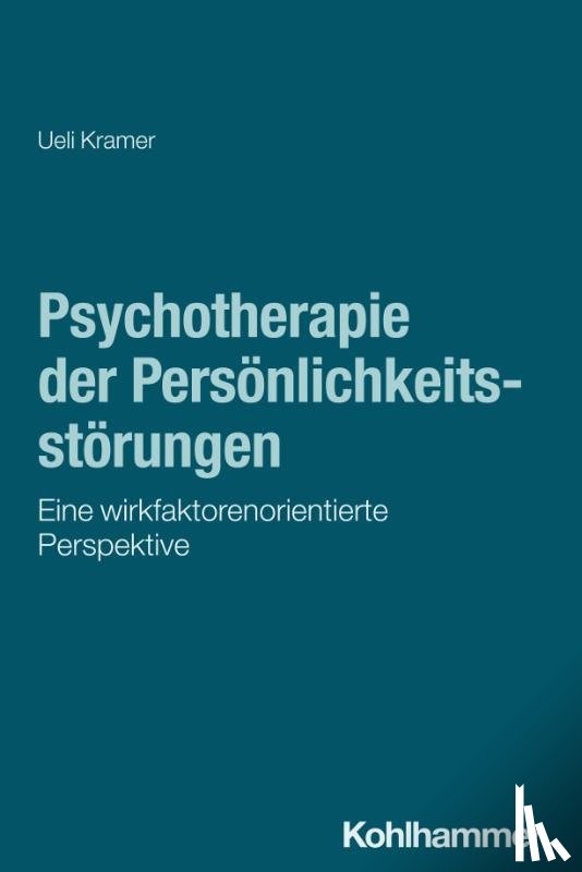 Kramer, Ueli - Psychotherapie der Persönlichkeitsstörungen