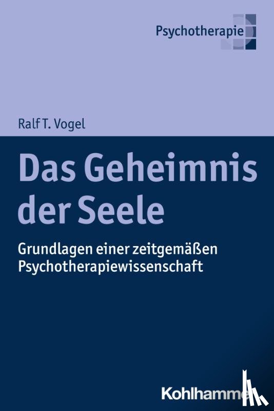 Vogel, Ralf T. - Das Geheimnis der Seele