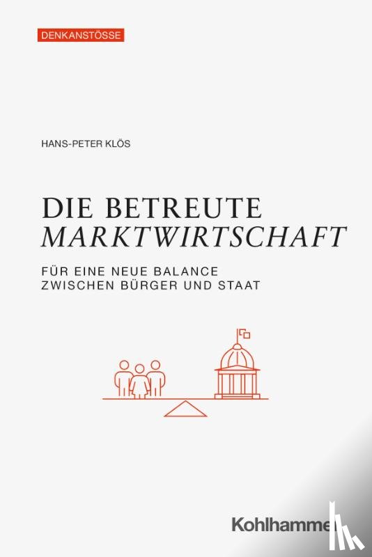 Klös, Hans-Peter - Die betreute Marktwirtschaft
