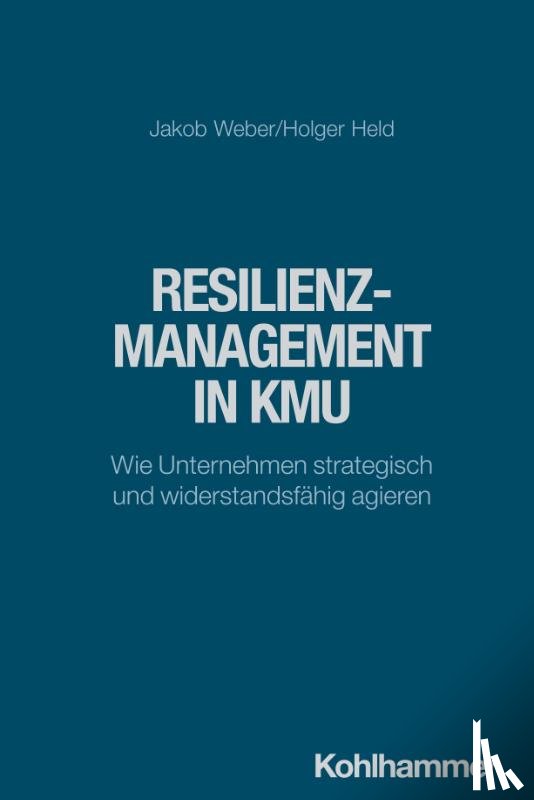 Weber, Jakob, Held, Holger - Resilienzmanagement in KMU
