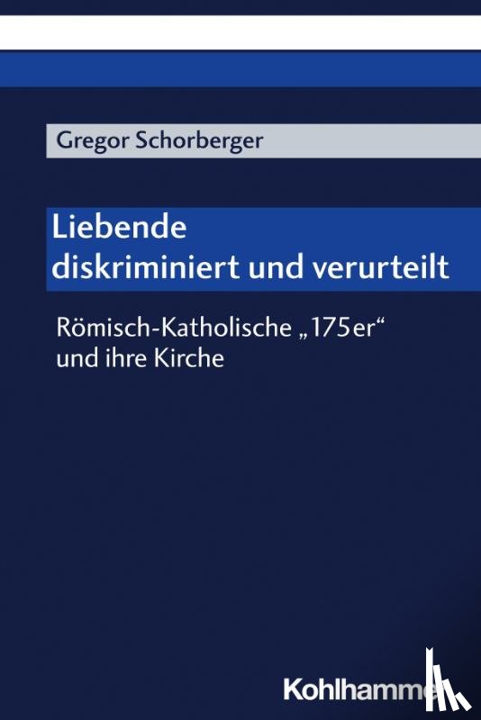 Schorberger, Gregor - Liebende - diskriminiert und verurteilt
