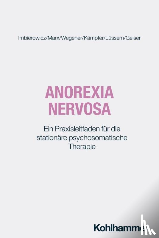 Imbierowicz, Katrin, Marx, Ambra, Wegener, Ingo, Kämpfer, Nora - Anorexia nervosa